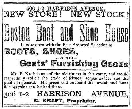 Advertisement for the Boston Boot And Shoe House in the Leadville Evening Chronicle. This was the shop previously owned by B. Zemansky. Bertha Kraft purchased the shop in 1886 and changed the owner to B. Kraft.