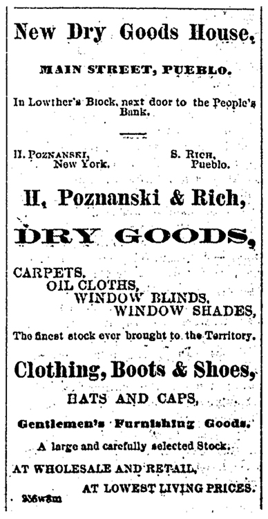 Advertisement for H. Poznanski & Rich located on Main Street in Pueblo selling a variety of clothing and goods.